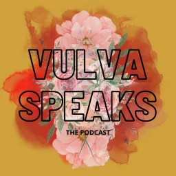 Vulva Speaks Podcast