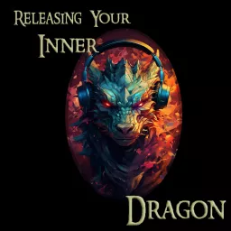 Releasing your inner dragon Podcast artwork