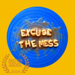 excuse the mess Podcast artwork
