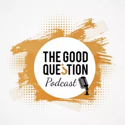 The Good Question Podcast artwork