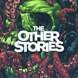 The Other Stories | Sci-Fi, Horror, Thriller, WTF Stories Podcast artwork