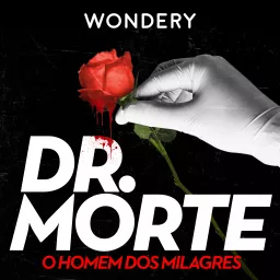 Dr. Morte: O Homem dos Milagres Podcast artwork