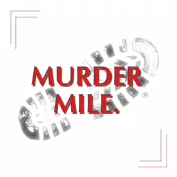 Murder Mile UK True Crime Podcast artwork