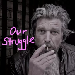 Our Struggle Podcast artwork