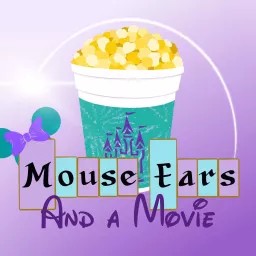 Mouse Ears and a Movie Podcast artwork