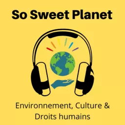Le podcast de So Sweet Planet artwork