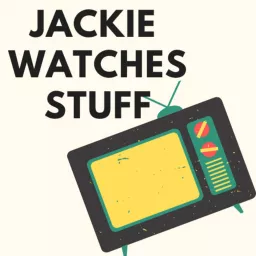 Jackie Watches Stuff Podcast artwork