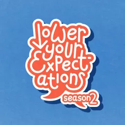 Lower Your Expectations with Marcus Butler Podcast artwork