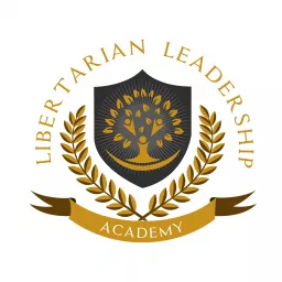 Libertarian Leadership Academy Interview Series Podcast artwork