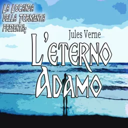 Audiolibro L' Eterno Adamo - Jules Verne Podcast artwork