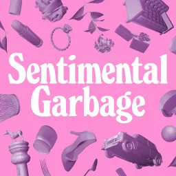 Sentimental Garbage Podcast artwork