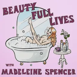 Beauty Full Lives Podcast artwork