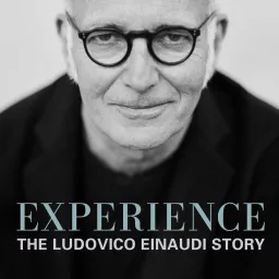 Experience: The Ludovico Einaudi Story Podcast artwork