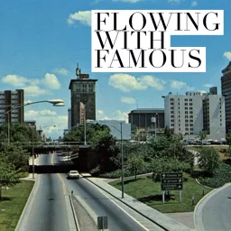 Flowing With Famous - Fresno Culture Podcast artwork