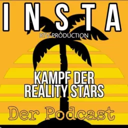 Insta Kampf der Realitystars - Der Podcast artwork