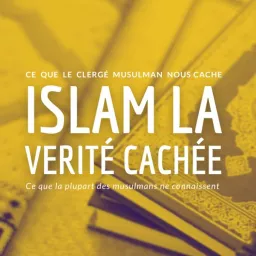 Islam La Verité Cachée Podcast artwork