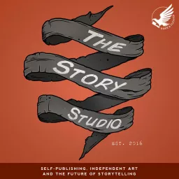 The Story Studio | Self-Publishing, Independent Art, and the Future of Storytelling Podcast artwork