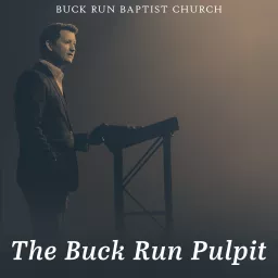 The Buck Run Pulpit Podcast artwork