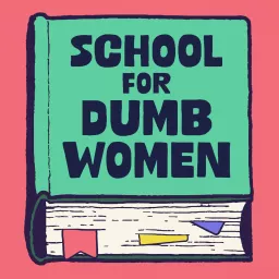 The School for Dumb Women Podcast artwork