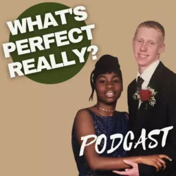 What's Perfect Really? Podcast artwork