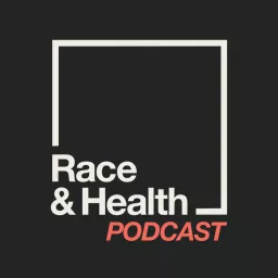 Race & Health Podcast artwork