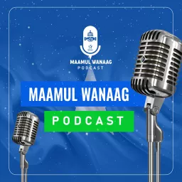 Maamul Wanaag Podcast artwork