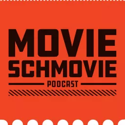 Movie Schmovie Podcast artwork