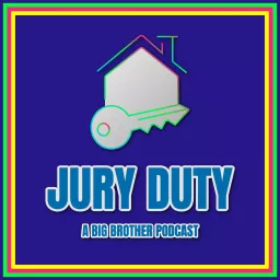 Jury Duty: A Big Brother Podcast