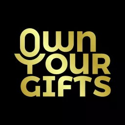 Own Your Gifts Podcast artwork