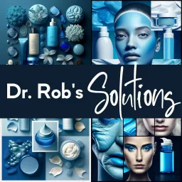 Dr. Rob's Solutions for Plastic Surgery and Cosmetic Treatments Podcast artwork