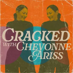 Cracked with Chevonne Ariss Podcast artwork