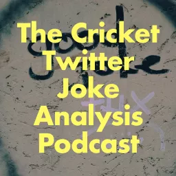 The Cricket Twitter Joke Analysis Podcast artwork