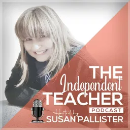The Independent Teacher Podcast artwork
