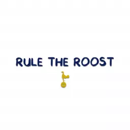 Rule The Roost - A Tottenham Hotspur Podcast artwork