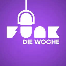 Was die Woche wichtig war – Der funk-Podcast artwork