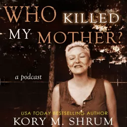 Who Killed My Mother?: a true story Podcast artwork