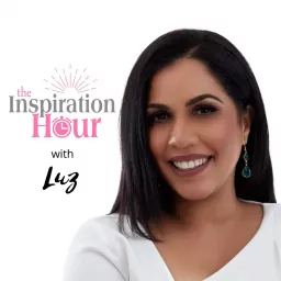 The Inspiration Hour with Luz Podcast artwork
