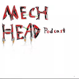 The MechHead Podcast! artwork