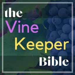The Vinekeeper Bible Podcast artwork