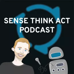 Sense Think Act Podcast artwork