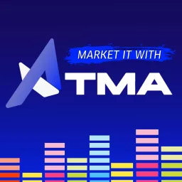 Market It With ATMA Podcast artwork