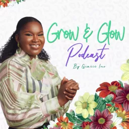 Grow&Glow Podcast artwork