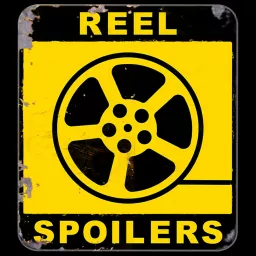 Reel Spoilers - Movie Reviews Podcast artwork