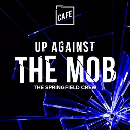 Up Against The Mob Podcast artwork