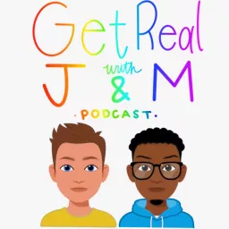 Get Real With J&M Podcast artwork