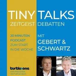 Turtlezone Tiny Talks - Der Debatten-Podcast mit Gebert und Schwartz