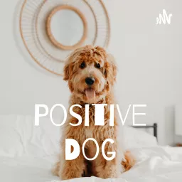 Positive Dog Podcast artwork
