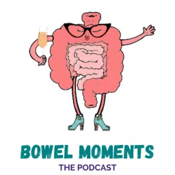 Bowel Moments Podcast artwork