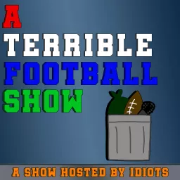 A Terrible Football Show Podcast artwork