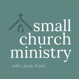 The Small Church Ministry Podcast artwork